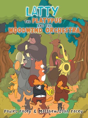 cover image of Latty the Platypus and the Woodwind Orchestra